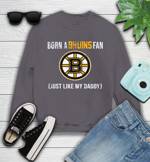NHL Boston Bruins Hockey Loyal Fan Just Like My Daddy Shirt Youth Sweatshirt 4