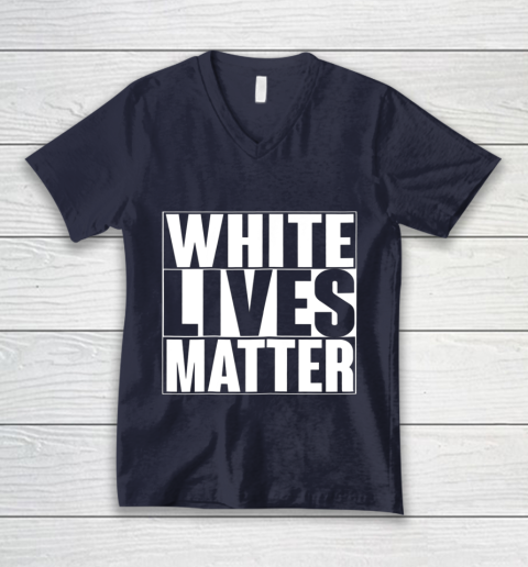 White Lives Matter Tshirt V-Neck T-Shirt 2