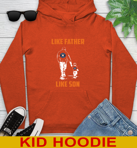 Houston Astros MLB Baseball Like Father Like Son Sports Youth Hoodie 4