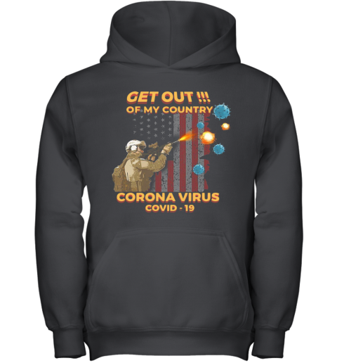 Get Out Of My Country Corona Virus Covid 19 Youth Hoodie
