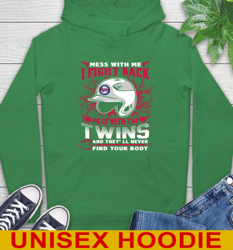 MLB Baseball Minnesota Twins Mess With Me I Fight Back Mess With My Team And They'll Never Find Your Body Shirt Hoodie 8