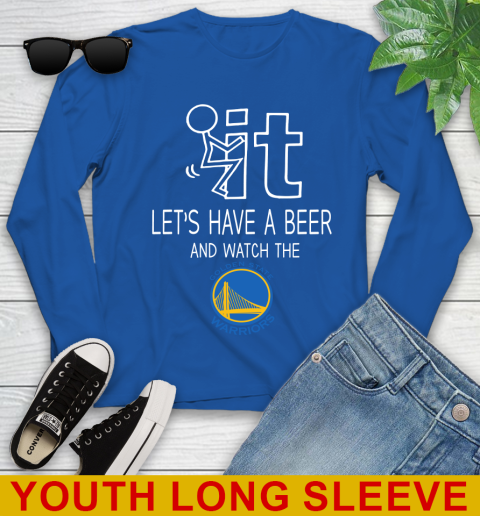 Golden State Warriors Basketball NBA Let's Have A Beer And Watch Your Team Sports Youth Long Sleeve 10