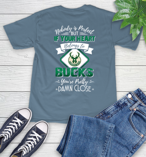 NBA Basketball Milwaukee Bucks Nobody Is Perfect But If Your Heart Belongs To Bucks You're Pretty Damn Close Shirt T-Shirt 9
