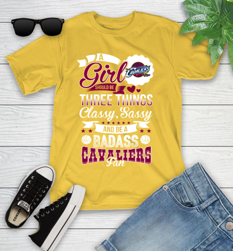 Cleveland Cavaliers NBA A Girl Should Be Three Things Classy Sassy And A Be Badass Fan Youth T-Shirt 10