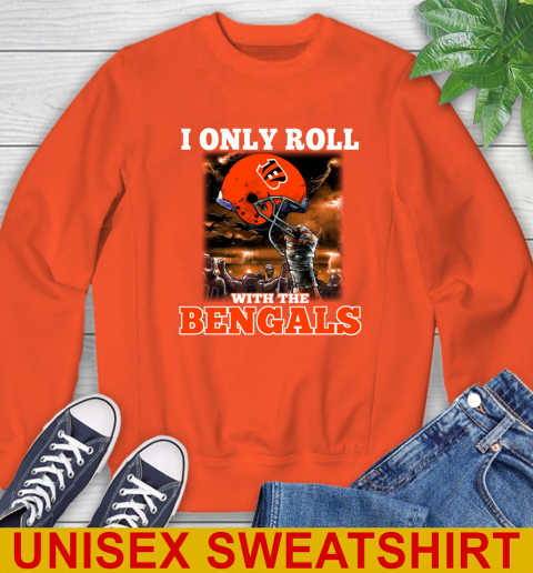 Cincinnati Bengals NFL Football I Only Roll With My Team Sports Sweatshirt 3