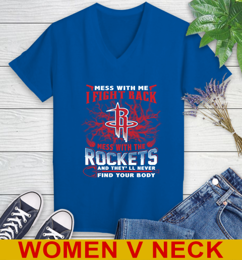 NBA Basketball Houston Rockets Mess With Me I Fight Back Mess With My Team And They'll Never Find Your Body Shirt Women's V-Neck T-Shirt 9