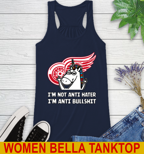 Detroit Red Wings NHL Hockey Unicorn I'm Not Anti Hater I'm Anti Bullshit Racerback Tank 11