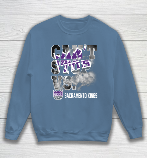 NBA Sacramento Kings Basketball Can't Stop Vs Sweatshirt 6