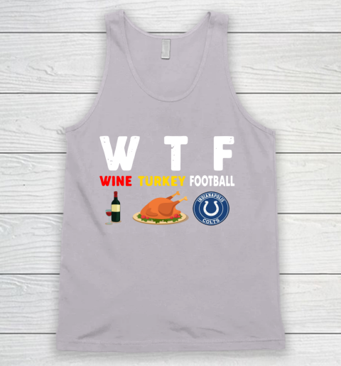 Indianapolis Colts Giving Day WTF Wine Turkey Football NFL Tank Top 3