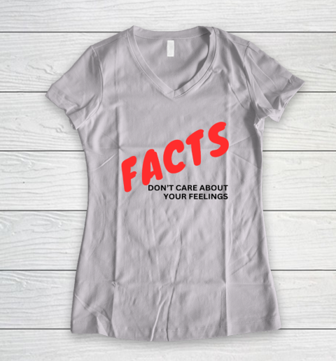 Facts Don't Care About Your Feelings Women's V-Neck T-Shirt