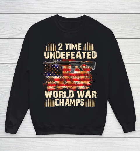 Veteran Shirt 2 Time Undefeated World War Champs 4th of July T Shirt Patriotic T Shirts Independence Day Youth Sweatshirt