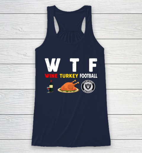 Oakland Raiders Giving Day WTF Wine Turkey Football NFL Racerback Tank 8