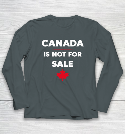 Canada Is Not For Sale Long Sleeve T-Shirt 3