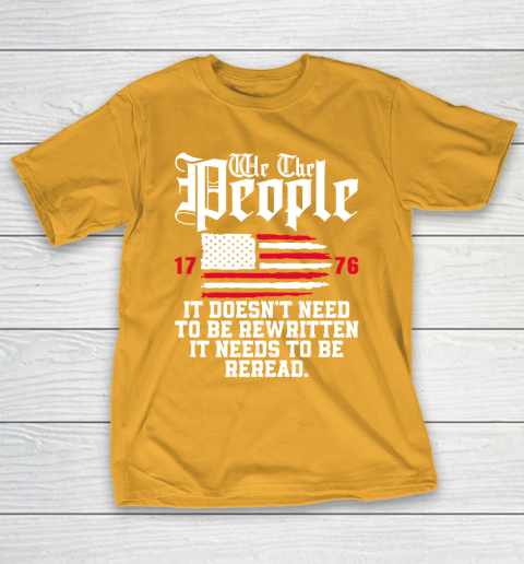 We The People It Doesn't Need To Be Rewritten It Needs To Be Reread , Celebrate 4th Of July T-Shirt 2