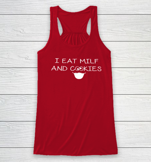 I Eat Milf And Cookies Humor Funny Racerback Tank 3