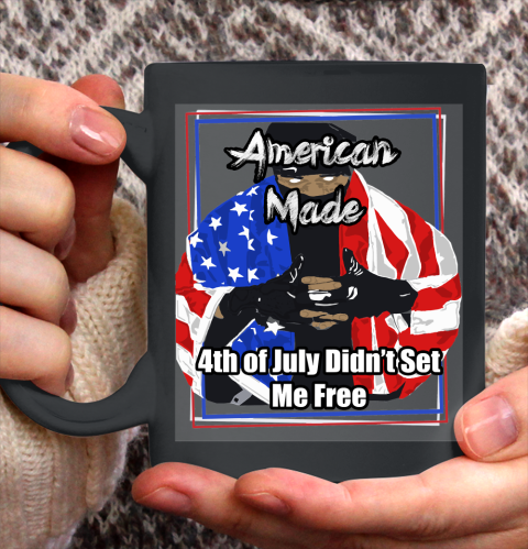 American Made 4th of July Didn't Set Me Free Ceramic Mug 11oz