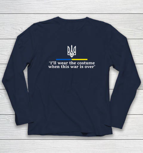 I'll Wear the Costume when This War Is Over Long Sleeve T-Shirt 2