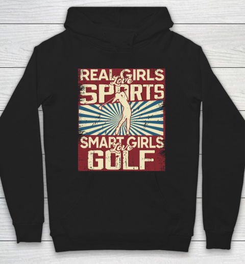 Real girls love sports smart girls love golf Hoodie