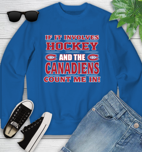 NHL If It Involves Hockey And The Montreal Canadiens Count Me In Sports Youth Sweatshirt 8