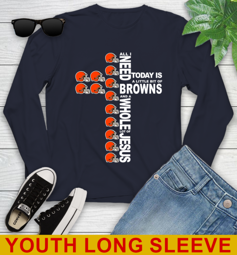 NFL All I Need Today Is A Little Bit Of Cleveland Browns Cross Shirt Youth Long Sleeve 2