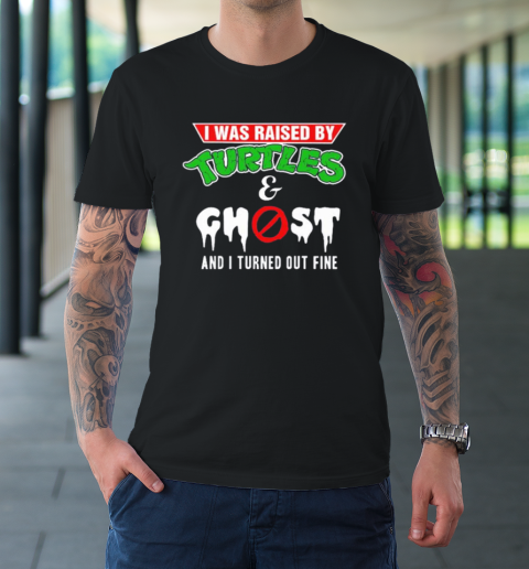 I Was Raised By Turtles And Ghost T-Shirt