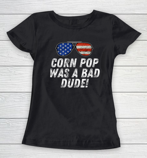 Joe Biden Corn Pop Was A Bad Dude Women's T-Shirt