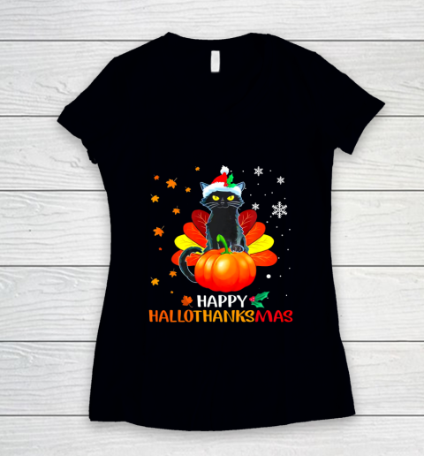 Black Cat Halloween And Merry Christmas Happy Hallothanksmas Women's V-Neck T-Shirt
