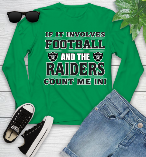NFL If It Involves Football And The Oakland Raiders Count Me In Sports Youth Long Sleeve 6