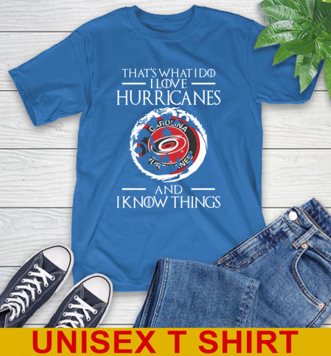 Carolina Hurricanes NHL Hockey That's What I Do I Love My Team And I Know Things Game Of Thrones 11