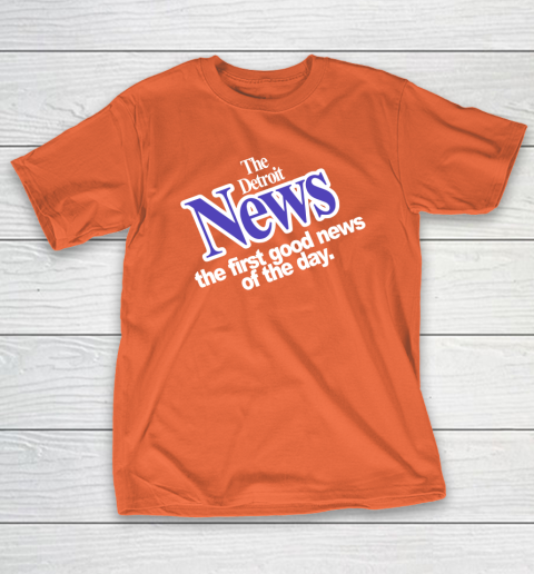 DETROIT NEWS THE FIRST GOOD NEWS OF THE DAY T-Shirt 4