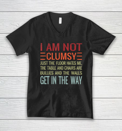 I'm Not Clumsy Funny, Sarcastic, Sarcasm, Funny Quote V-Neck T-Shirt