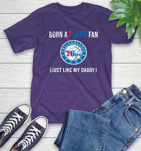 NBA Philadelphia 76ers Loyal Fan Just Like My Daddy Basketball Shirt T-Shirt 5