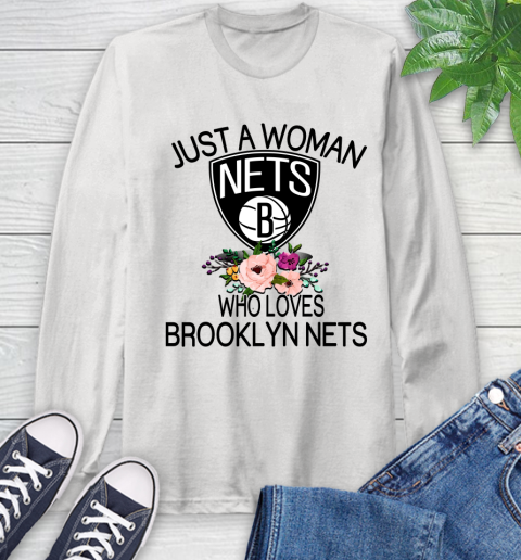 NBA Just A Woman Who Loves Brooklyn Nets Basketball Sports Long Sleeve T-Shirt