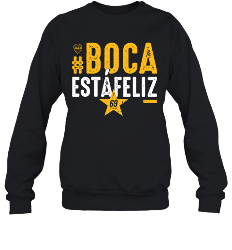 #Boca Estáfeliz 69 Sweatshirt