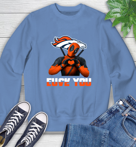 NHL Denver Broncos Deadpool Love You Fuck You Football Sports Sweatshirt 11