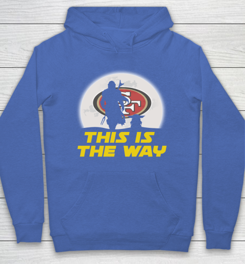 San Francisco 49ers NFL Football Star Wars Yoda And Mandalorian This Is The Way Hoodie 6
