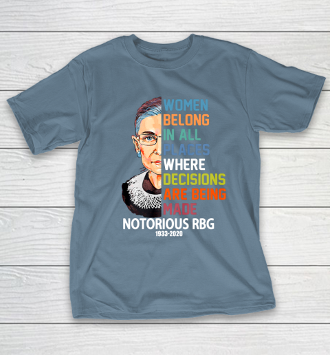 Notorious RBG 1933  2020 Women Belong In All Places Ruth Bader Ginsburg T-Shirt 6