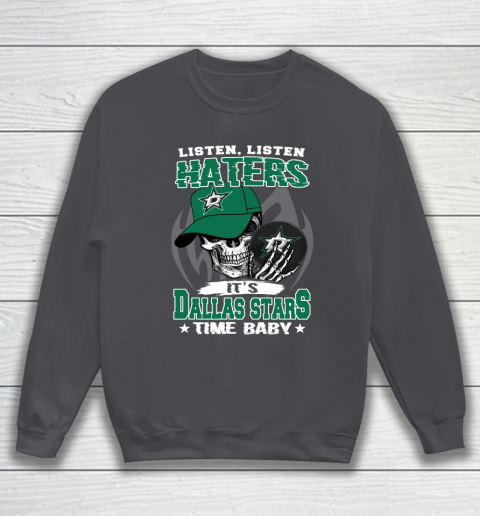 Listen Haters It is STARS Time Baby NHL Sweatshirt 4