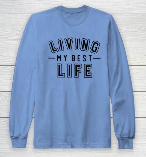 UNIVERSITY GOLD Living My Best Life Long Sleeve T-Shirt 8