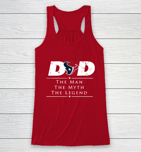 Houston Texans NFL Football Dad The Man The Myth The Legend Racerback Tank 4