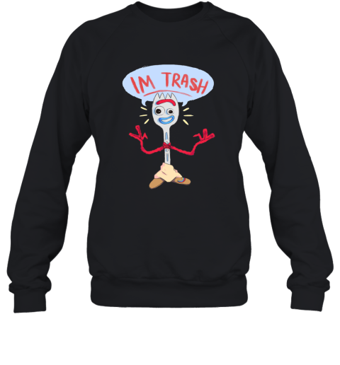 Im Trash  Forky Sweatshirt