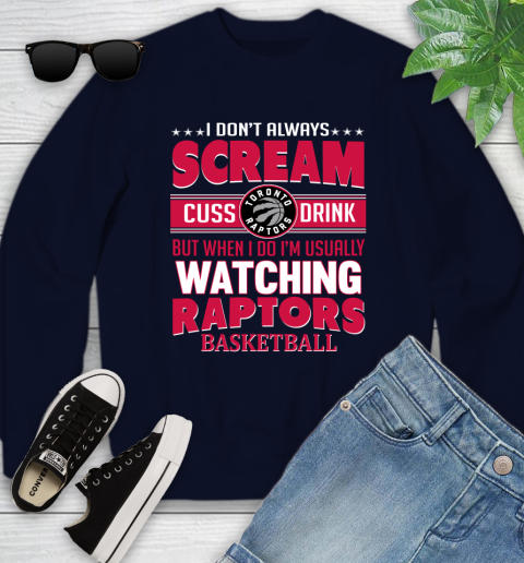 Toronto Raptors NBA Basketball I Scream Cuss Drink When I'm Watching My Team Youth Sweatshirt 2