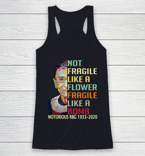 Notorious RBG 1933  2020 Women Not Fragile Like A Flower But A Bomb Ruth Ginsburg Racerback Tank 7