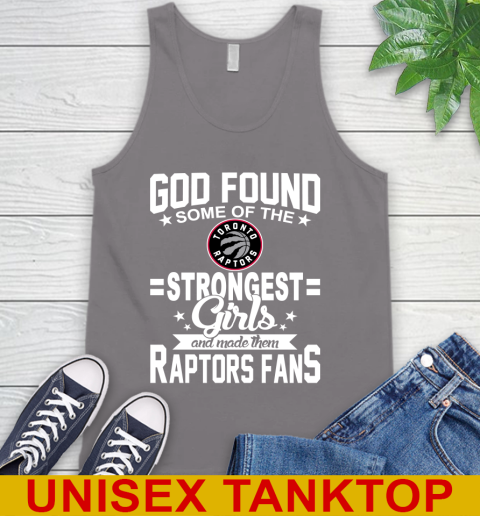 Toronto Raptors NBA Basketball God Found Some Of The Strongest Girls Adoring Fans Tank Top 6