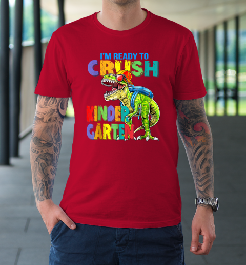 I'm Ready To Crush Kindergarten Back To School Dinosaur T-Shirt 16