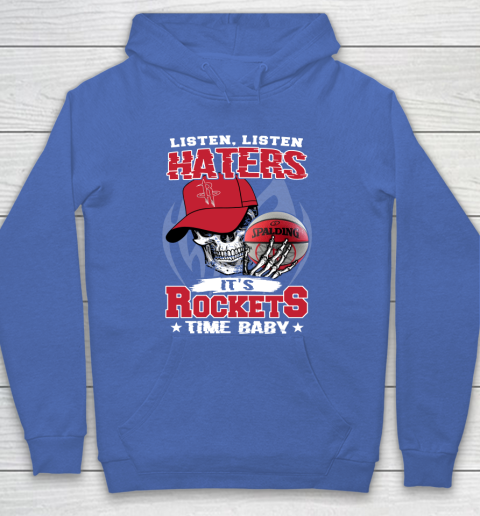 Listen Haters It is ROCKETS Time Baby NBA Hoodie 6