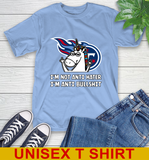 Tennessee Titans NFL Football Unicorn I'm Not Anti Hater I'm Anti Bullshit T-Shirt 11
