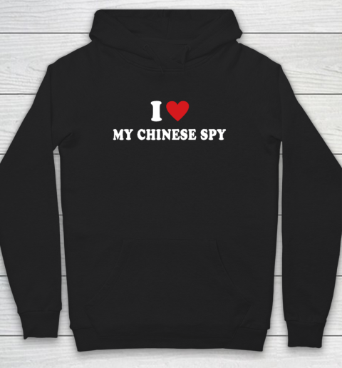 I Love My Chinese Spy I Heart My Chinese Spy Hoodie