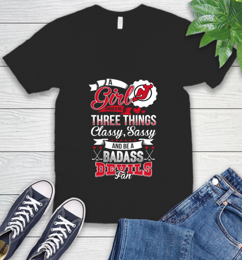 New Jersey Devils NHL Hockey A Girl Should Be Three Things Classy Sassy And A Be Badass Fan V-Neck T-Shirt