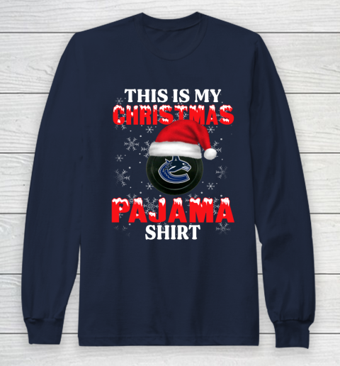 Vancouver Canucks This Is My Christmas Pajama Shirt NHL Long Sleeve T-Shirt 2